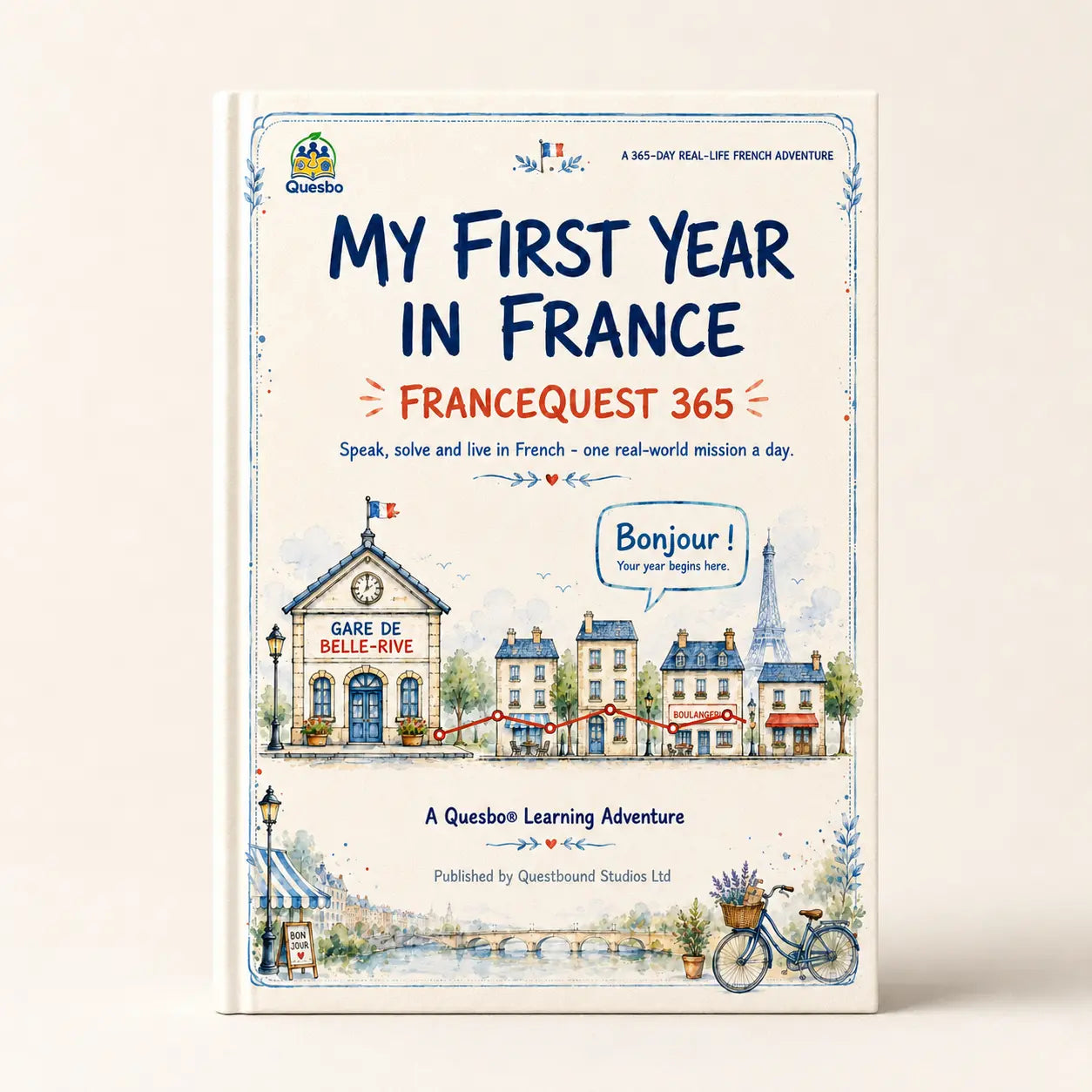 My First Year in France: FranceQuest 365 – A 365-Day Real-Life French Adventure  (Paperback) Quesbo
