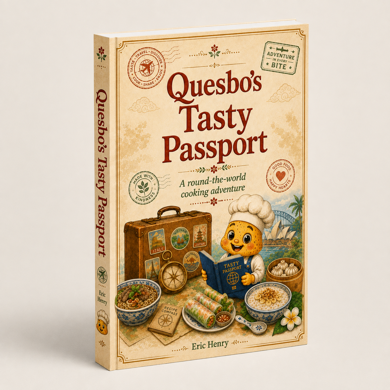 Quesbo’s Tasty Passport: 81 Kid-Friendly Recipes from 27 Countries: A Round-the-World Cooking Adventure for Young Chefs