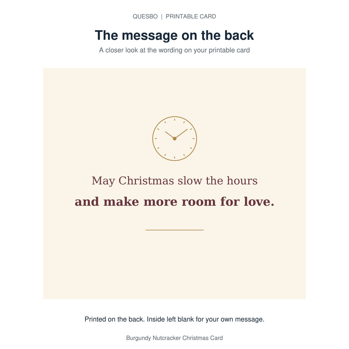 Printed message on the back of the PDF card: May Christmas slow the hours and make more room for love. The inside is blank for your own handwritten message.