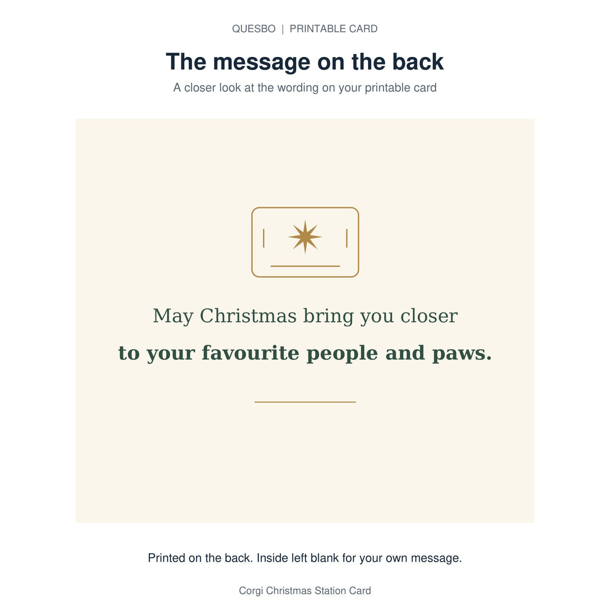 Printed message on the back of the PDF card: May Christmas bring you closer to your favourite people and paws. The inside is blank for your own handwritten message.
