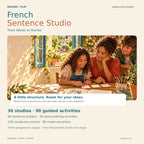 French Sentence Studio — From Words to Stories: 30 studios, 90 guided activities and 120 vocabulary entries.
