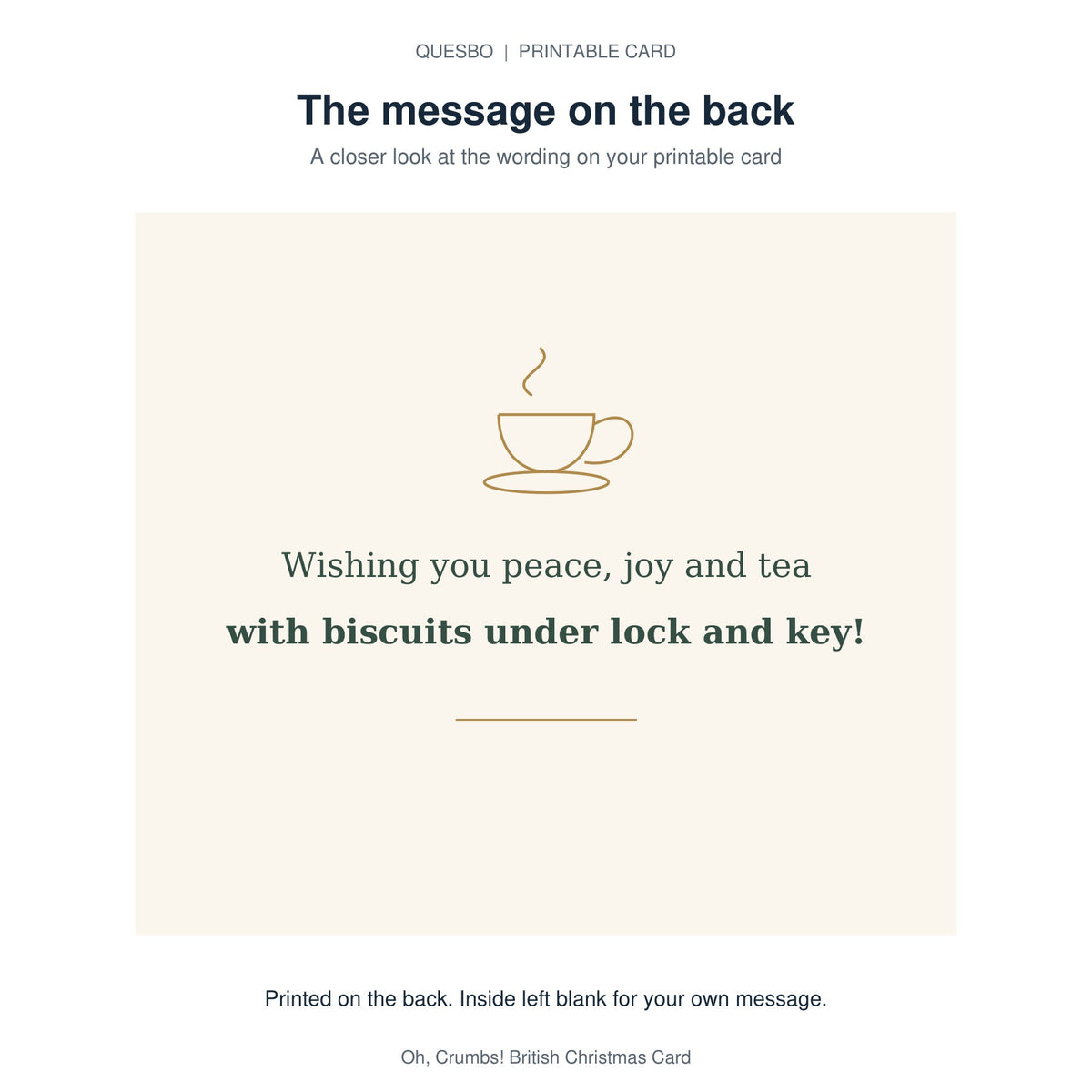 Printed message on the back of the PDF card: Wishing you peace, joy and tea with biscuits under lock and key! The inside is blank for your own handwritten message.